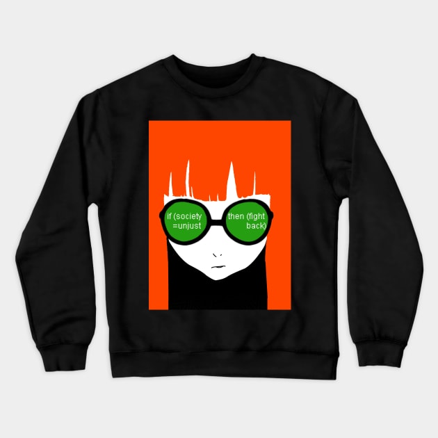 Persona 5 Futaba Sakura - if (society=unjust) then (fight back) Crewneck Sweatshirt by GysahlGreens